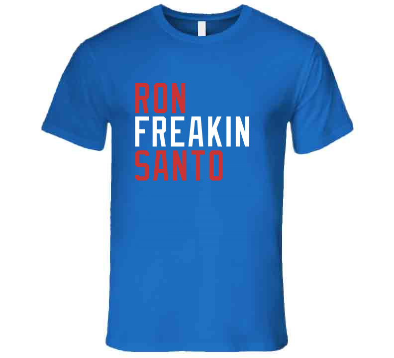 Ron Santo Freakin Chicago Baseball Fan T Shirt – theWindyCityTshirts